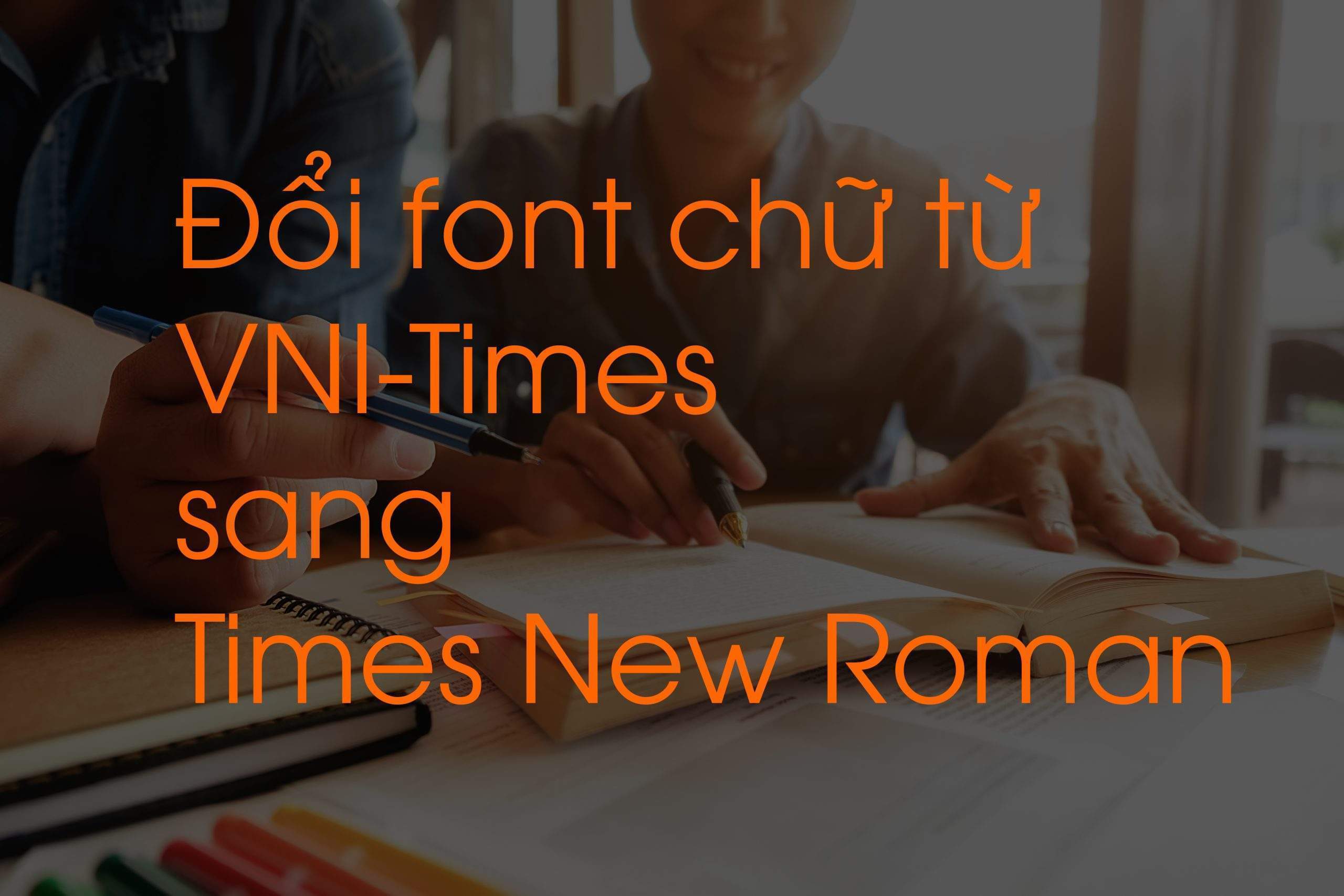 Đổi font chữ từ VNI-Times sang Times New Roman