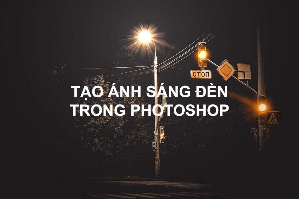 Tạo ánh sáng đèn trong Photoshop - 25giay.vn