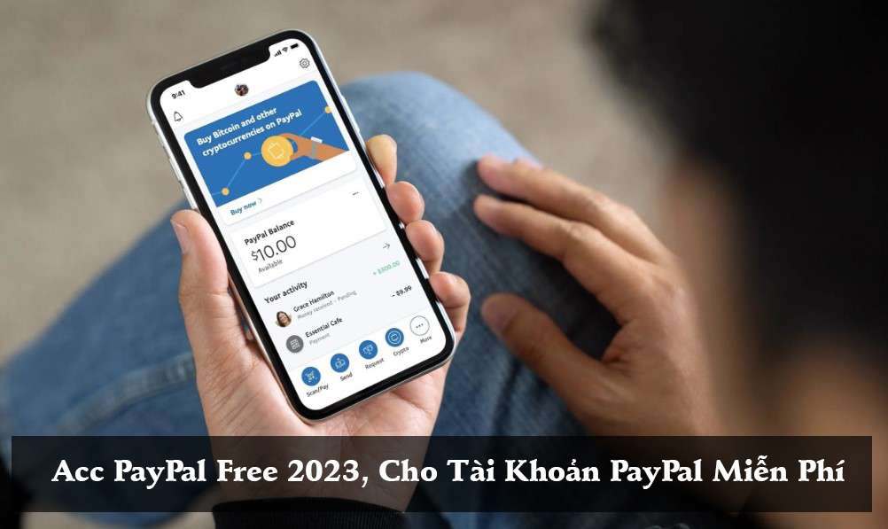 Acc PayPal Free 2023, Cho Tài Khoản PayPal Miễn Phí 1