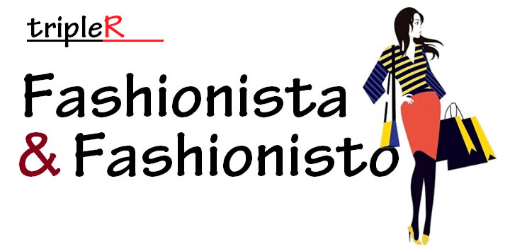 Fashionista và Fashionisto là gì?